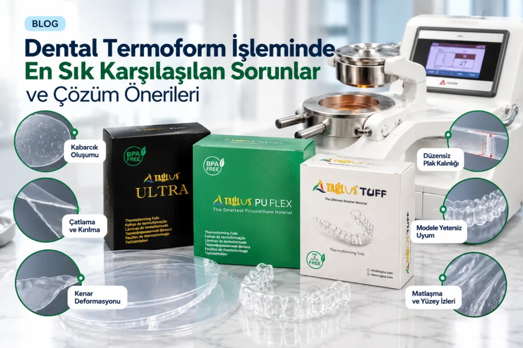 Taglus Ultra, PU Flex ve TUFF termoform plakları, termoform cihazı ve kabarcık, çatlama, kenar deformasyonu gibi sorunların örnekleri